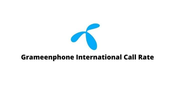 Grameenphone International Call Rate