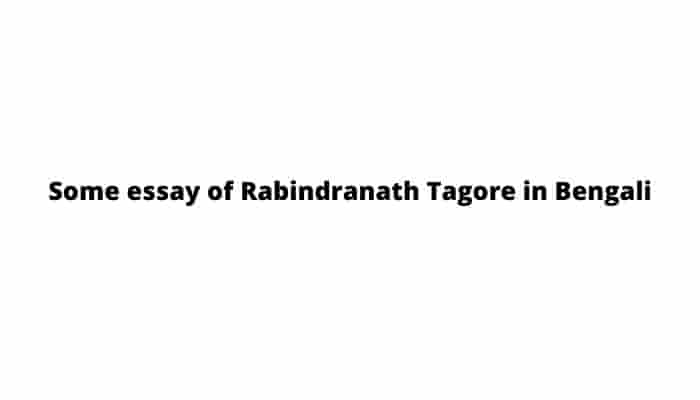 Some essay of Rabindranath Tagore in Bengali