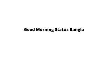 Good Morning Status Bangla
