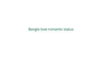 Bangla love romantic status