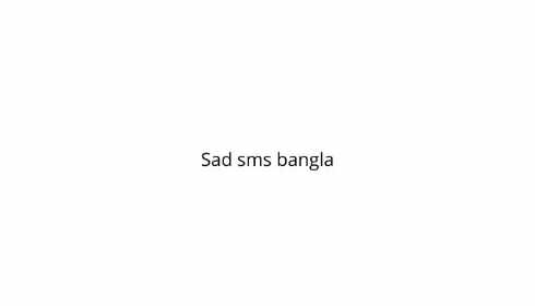 Sad sms bangla