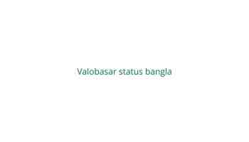 Valobasar status bangla